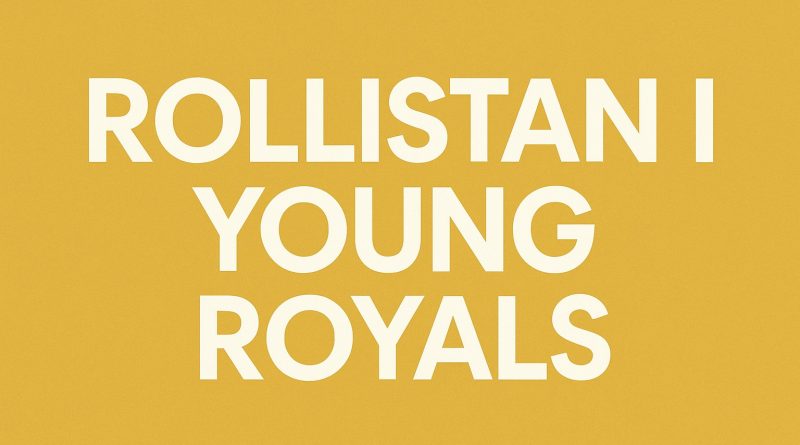 rollistan i young royals