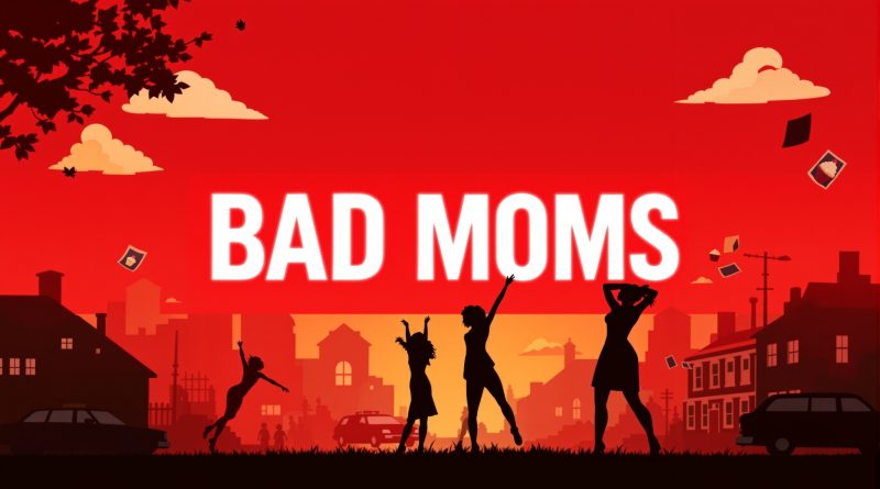 Rollistan i Bad Moms