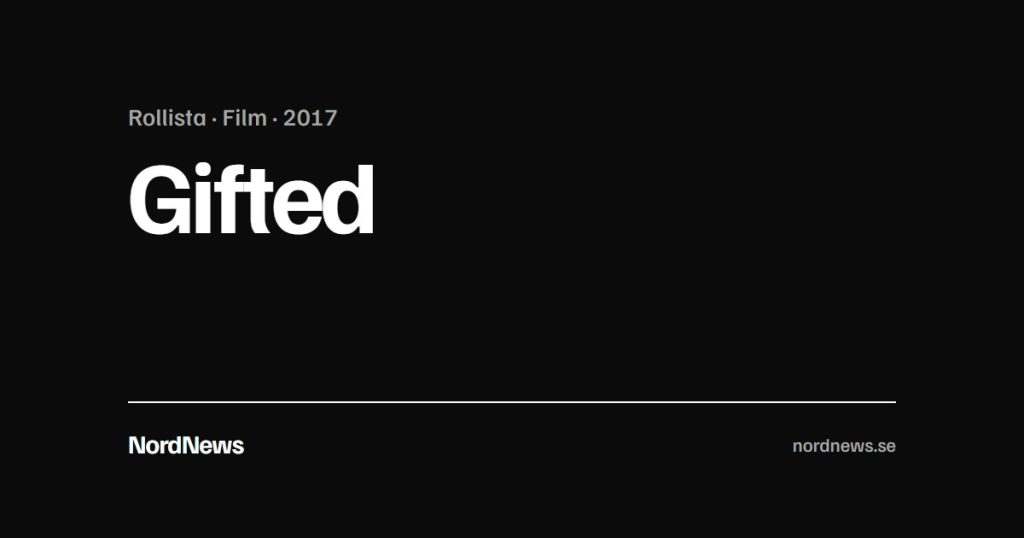 Titelkort: Rollista · Film · 2017 – Gifted