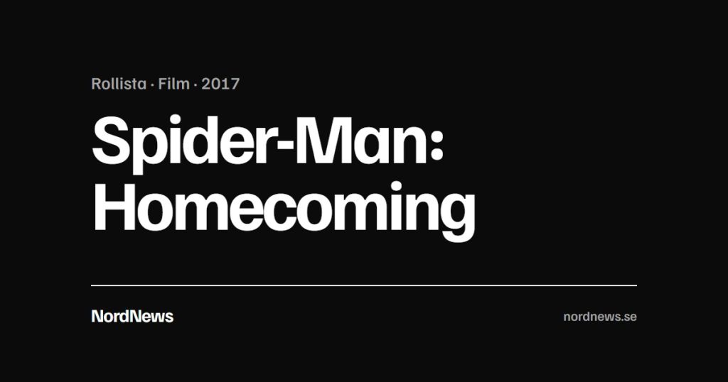 Titelkort: Rollista · Film · 2017 – Spider-Man: Homecoming